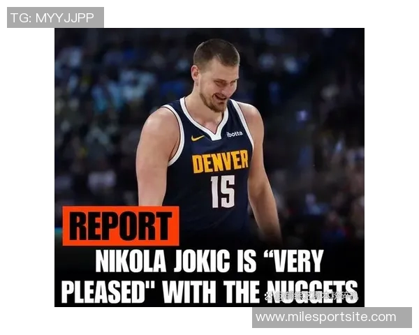 约基奇对卡梅隆约翰逊的建议:保持自我风格与侵略性展现个人魅力